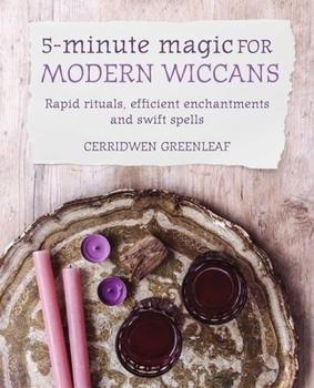 Paperback 5-Minute Magic for Modern Wiccans: Rapid Rituals, Efficient Enchantments, and Swift Spells Book