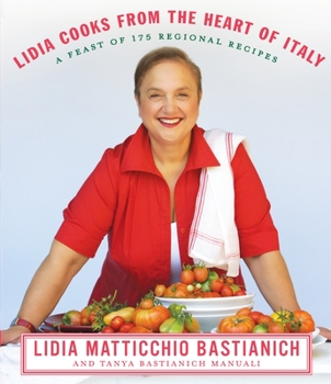 Hardcover Lidia Cooks from the Heart of Italy: A Feast of 175 Regional Recipes: A Cookbook Book