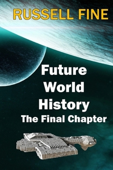 Paperback Future World History - Book 3: The Final Chapter Book