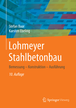 Hardcover Lohmeyer Stahlbetonbau: Bemessung - Konstruktion - Ausführung [German] Book