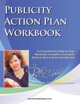 Paperback Publicity Action Plan Workbook: A Comprehensive Step-by-Step Workbook to Create a Complete Publicity Plan to Grow Your Business Book