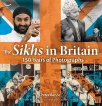 Hardcover The Sikhs in Britain: 150 Years of Photographs Book