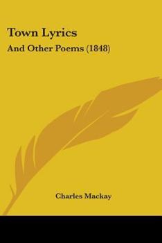 Paperback Town Lyrics: And Other Poems (1848) Book