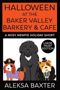 Paperback Halloween at the Baker Valley Barkery & Cafe: A Nosy Newfie Holiday Short [Large Print] Book