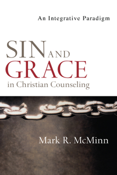 Paperback Sin and Grace in Christian Counseling: An Integrative Paradigm Book
