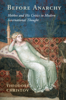 Before Anarchy: Hobbes and His Critics in Modern International Thought