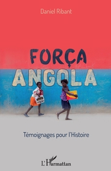 Paperback Força Angola: Témoignages pour l'histoire [French] Book