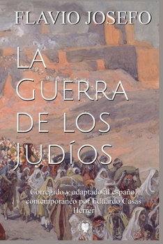 Paperback La Guerra de los Judíos: Corregido y adaptado al español contemporáneo [Spanish] Book