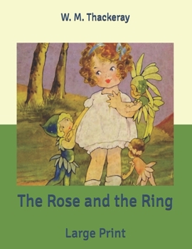 The Rose and the Ring: Large Print