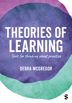 Paperback Theories of Learning: Tools for thinking about practice Book