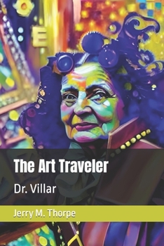 Paperback The Art Traveler: Dr. Villar Book