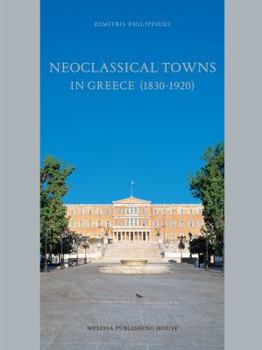Hardcover Neoclassical Towns in Greece (1830-1920) Book