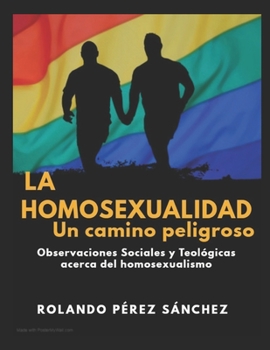 Paperback La homosexualidad, un camino peligroso [Spanish] Book