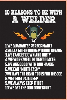 Paperback 10 Reasons To Be With A Welder: Welder Notebook-blank lined journal for welder-composition Notebook for welder-gift for welder Book