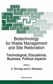 Biotechnology for Waste Management and Site Restoration: Technological, Education, Business, Political Aspects (NATO Science Partnership Sub-Series: 2:)