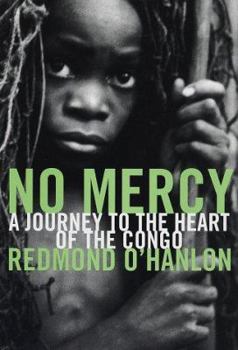 Hardcover No Mercy: A Journey to the Heart of the Congo Book