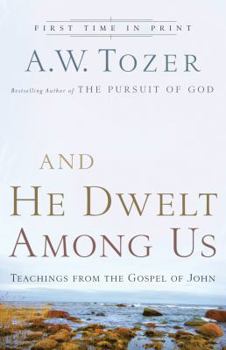Paperback And He Dwelt Among Us: Teachings from the Gospel of John Book