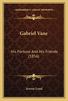 Paperback Gabriel Vane: His Fortune And His Friends (1856) Book