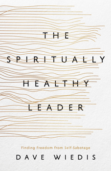 Paperback The Spiritually Healthy Leader: Finding Freedom from Self-Sabotage Book