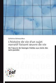 Paperback L'Histoire de Vie d'Un Sujet Narratif Faisant Uvre de Vie [French] Book