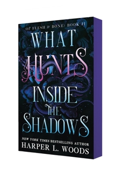 What Hunts inside the Shadows - Book #2 of the Of Flesh & Bone