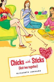 Chicks With Sticks (Knit Two Together) - Book 2 - Book #2 of the Chicks with Sticks