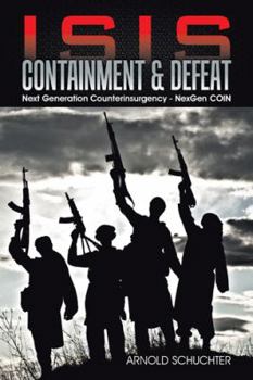 Paperback ISIS Containment & Defeat: Next Generation Counterinsurgency - NexGen COIN Book