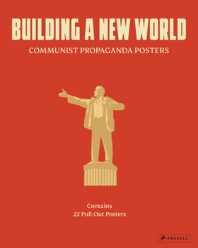 Paperback Building a New World: Communist Propaganda Posters Book