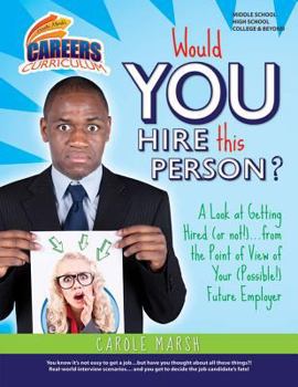 Paperback Would You Hire This Person?: A Look at Getting Hired (or Not!)... from the Point of View of Your (Possible!) Future Employer Book