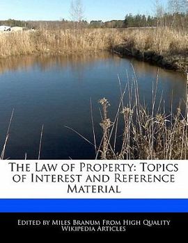 The Law of Property : Topics of Interest and Reference Material