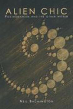 Paperback Alien Chic: Posthumanism and the Other Within Book