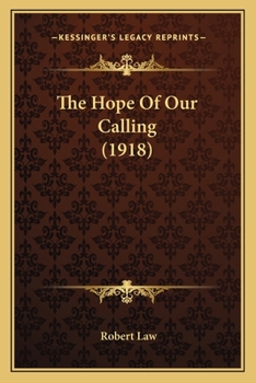 Paperback The Hope Of Our Calling (1918) Book