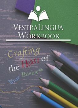 Paperback Vestra Lingua Workbook: Crafting the Heart of Your Business Book