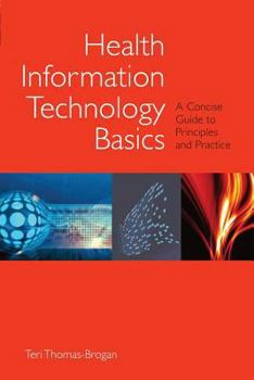 Health Information Technology Basics: A Concise Guide to Principles and Practice