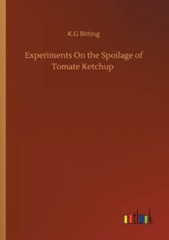 Paperback Experiments On the Spoilage of Tomate Ketchup Book
