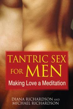 Paperback Tantric Sex for Men: Making Love a Meditation Book