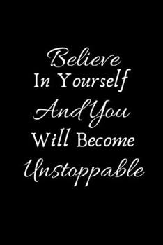Believe In Yourself And You Will Become Unstoppable: Motivational Gift For Baton Twirlers| Majorette Themed Gift| Blank Lined Journal & Notebook To Write In