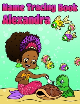 Paperback Name Tracing Book Alexandra: Personalized First Name Tracing Workbook for Girls in Preschool and Kindergarten - Primary Tracing Book for Kids Learn [Large Print] Book