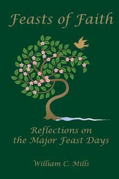 Paperback Feast of Faith: Reflections on the Major Feast Days Book