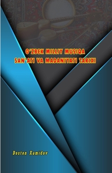 Paperback O'Zbek Milliy Musiqa San'ati Va Madaniyati Tarixi [Uzbek] Book