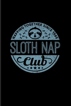 Paperback Sloth Nap Club Napping Together Since 1985: 2021 Planner - Weekly & Monthly Pocket Calendar - 6x9 Softcover Organizer - Team Sloth & Lazy sloth Gift Book