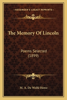 Paperback The Memory of Lincoln: Poems Selected (1899) Book