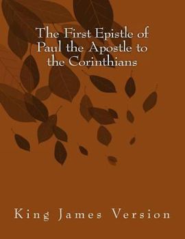 Paperback The First Epistle of Paul the Apostle to the Corinthians: King James Version [Large Print] Book