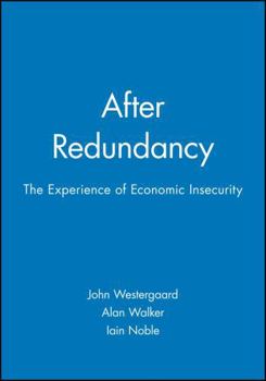 Hardcover After Redundancy: The Experience of Economic Insecurity Book