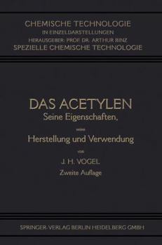 Paperback Das Acetylen: Seine Eigenschaften Seine Herstellung Und Verwendung [German] Book