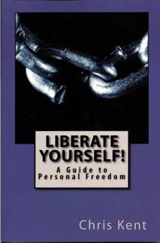 Paperback Liberate Yourself!: A Guide to Personal Freedom Book