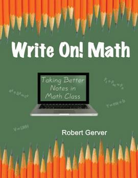 Paperback Write On! Math: Taking Better Notes in Math Class Book