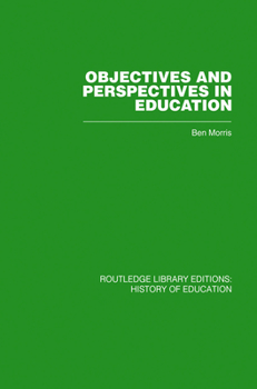 Paperback Objectives and Perspectives in Education: Studies in Educational Theory 1955-1970 Book