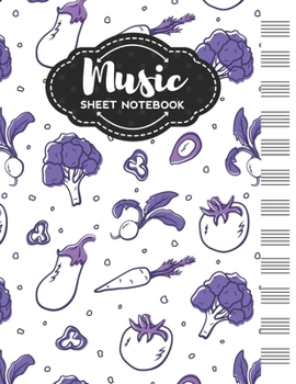 Paperback Music Sheet Notebook: Blank Staff Manuscript Paper with Vegetables Themed Cover Design Book