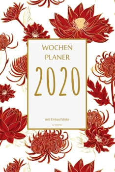 Wochenplaner 2020 mit Einkaufsliste: 6x9 Wochenplaner 2020 mit Einkaufsliste, Einkaufszettel, Essensplaner als Semesterplaner, Studienkalender, ... für das Jahr 2057 (German Edition)